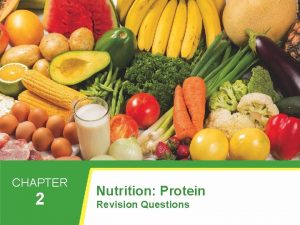 2 Nutrition Protein Revision Questions CHAPTER 2 Nutrition