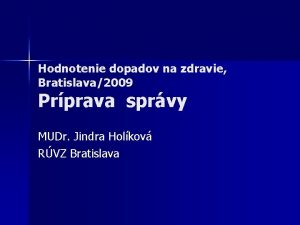 Hodnotenie dopadov na zdravie Bratislava2009 Prprava sprvy MUDr