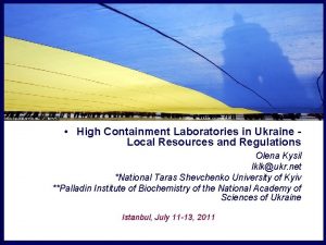 High Containment Laboratories in Ukraine Local Resources and