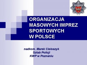 Bezpieczeństwo imprez masowych prezentacja