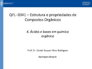 QFL 0341 Estrutura e propriedades de Compostos Orgnicos