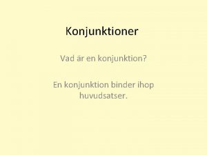 Vad är en konjuktion Vad är en konjuktion