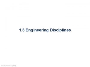 1 3 Engineering Disciplines Introduction to Engineering Design