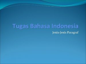 Tugas Bahasa Indonesia JenisJenis Paragraf Nama Kelompok Tri