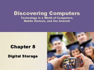 Discovering Computers Technology in a World of Computers