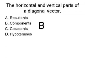 Vertical horizontal e diagonal