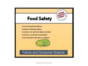 Food Safety Learn what foodborne illness is Symptoms