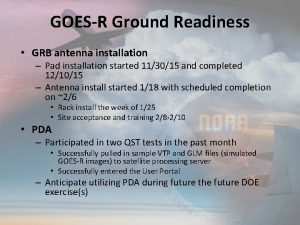 GOESR Ground Readiness GRB antenna installation Pad installation