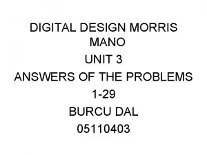 DIGITAL DESIGN MORRIS MANO UNIT 3 ANSWERS OF