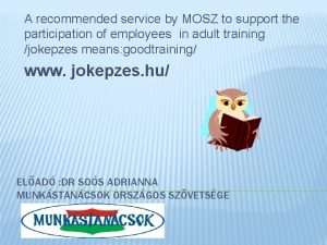 A recommended service by MOSZ to support the