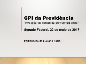 CPI da Previdncia Investigar as contas da previdncia