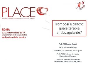 Trombosi e cancro quale terapia anticoagulante Ph D