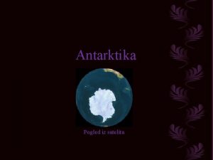 Antarktika Pogled iz satelita Kontinent Antarktika nalazi se