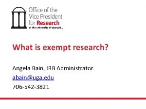 What is exempt research Angela Bain IRB Administrator