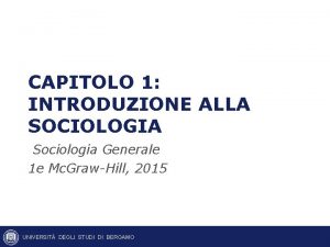 CAPITOLO 1 INTRODUZIONE ALLA SOCIOLOGIA Sociologia Generale 1