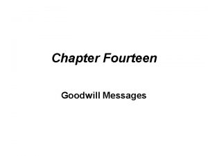 Chapter Fourteen Goodwill Messages Section 1 Introduction Goodwill