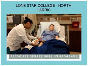 LONE STAR COLLEGE NORTH HARRIS ASSOCIATE DEGREE NURSING