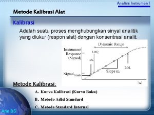 Analisis Instrumen I Metode Kalibrasi Alat Kalibrasi Adalah