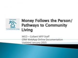 Money Follows the Person Pathways to Community Living