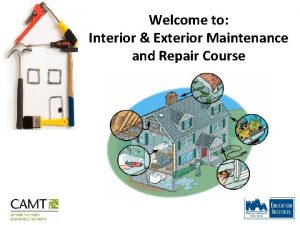 Welcome to Interior Exterior Maintenance and Repair Course