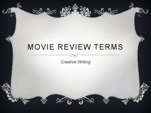 MOVIE REVIEW TERMS Creative Writing MOVIE REVIEW KEY