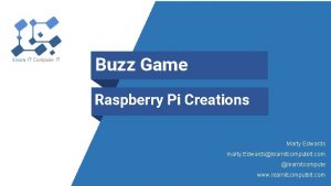 Buzz Game Raspberry Pi Creations Marty Edwards marty