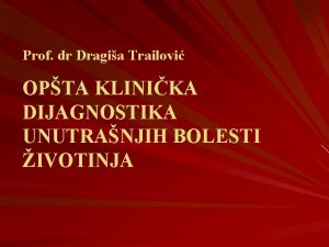 Prof dr Dragia Trailovi OPTA KLINIKA DIJAGNOSTIKA UNUTRANJIH