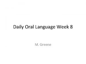 Daily Oral Language Week 8 M Greene Day