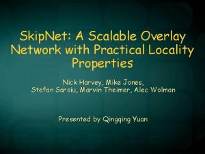 Skip Net A Scalable Overlay Network with Practical