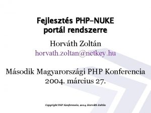 Fejleszts PHPNUKE portl rendszerre Horvth Zoltn horvath zoltannetkey