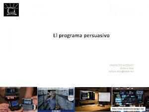El programa persuasivo PROYECTO INTERNET Octavio Islas octavio