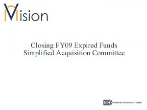 Closing FY 09 Expired Funds Simplified Acquisition Committee