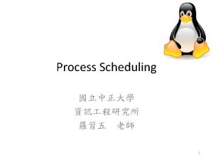 Outline OS schedulers Unix scheduling Linux 2 4