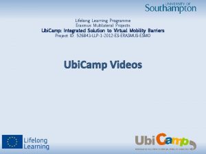 Lifelong Learning Programme Erasmus Multilateral Projects Ubi Camp