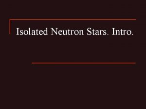 Isolated Neutron Stars Intro d Nd M Stars