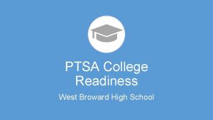 PTSA College Readiness West Broward High School School