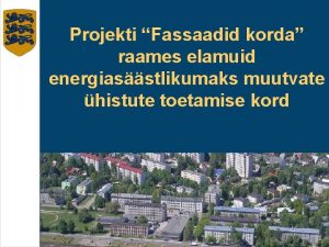 Projekti Fassaadid korda raames elamuid energiasstlikumaks muutvate histute