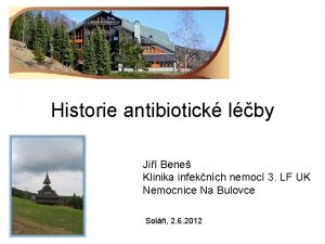 Historie antibiotick lby Ji Bene Klinika infeknch nemoc