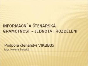 INFORMAN A TENSK GRAMOTNOST JEDNOTA I ROZDLEN Podpora