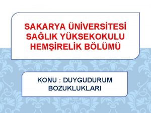 SAKARYA NVERSTES SALIK YKSEKOKULU HEMRELK BLM KONU DUYGUDURUM