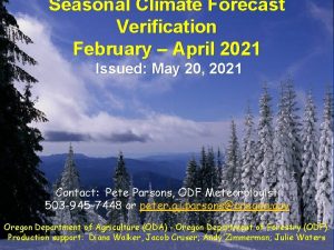 Seasonal Climate Forecast Verification February April 2021 Issued