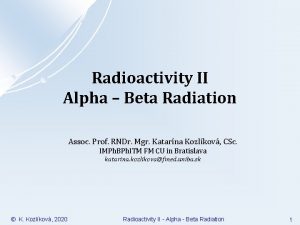 Radioactivity II Alpha Beta Radiation Assoc Prof RNDr