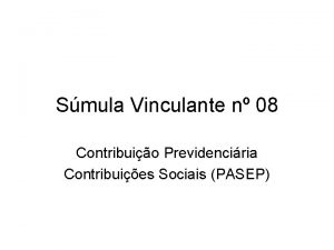 Smula Vinculante n 08 Contribuio Previdenciria Contribuies Sociais