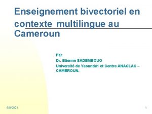 Enseignement bivectoriel en contexte multilingue au Cameroun Par