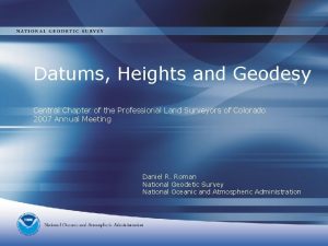 Datums Heights and Geodesy Central Chapter of the