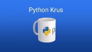 Python Krus Advanced Python By Peder Bergebakken Sundt