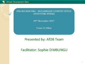 PREBID MEETING MOZAMBIQUE COUNTRY OFFICE OUTFITTING WORKS 09