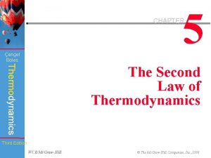 5 CHAPTER engel Boles Thermodynamics The Second Law