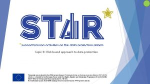 Topic 8 Riskbased approach to data protection This