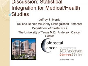 Discussion Statistical Integration for MedicalHealth Studies Jeffrey S